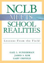 NCLB Meets School Realities: Lessons From the Field / Edition 1