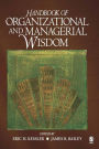 Handbook of Organizational and Managerial Wisdom / Edition 1