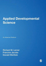 Title: Applied Developmental Science: An Advanced Textbook / Edition 1, Author: Richard M. Lerner