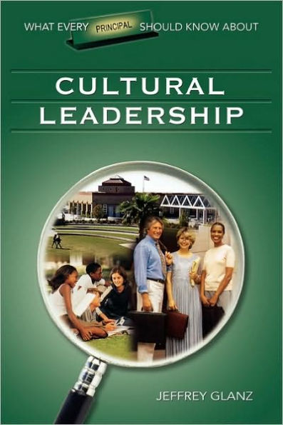 What Every Principal Should Know About Cultural Leadership / Edition 1