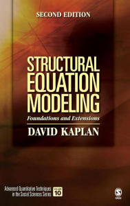 Title: Structural Equation Modeling: Foundations and Extensions / Edition 2, Author: David W. Kaplan