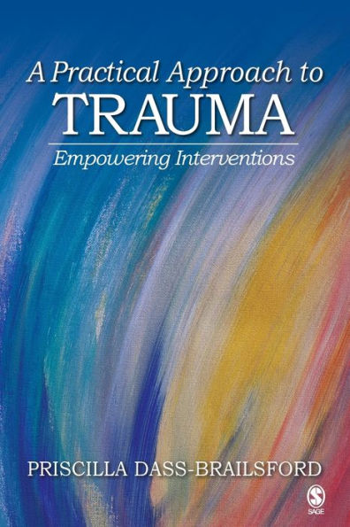 A Practical Approach to Trauma: Empowering Interventions / Edition 1