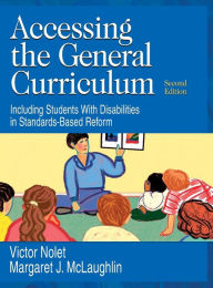 Title: Accessing the General Curriculum: Including Students With Disabilities in Standards-Based Reform / Edition 2, Author: Victor Nolet