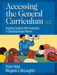 Title: Accessing the General Curriculum: Including Students With Disabilities in Standards-Based Reform / Edition 2, Author: Victor Nolet