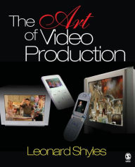 Title: Art of Video Production / Edition 1, Author: Leonard C. Shyles