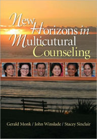 Title: New Horizons in Multicultural Counseling / Edition 1, Author: Gerald D. Monk