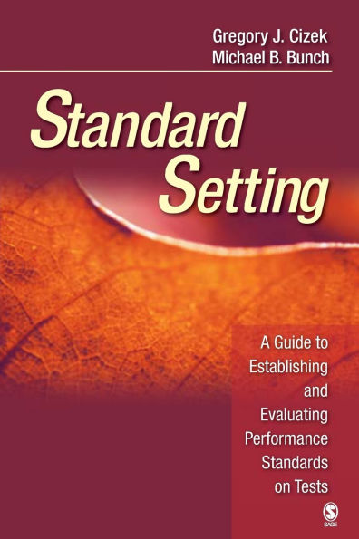 Standard Setting: A Guide to Establishing and Evaluating Performance Standards on Tests / Edition 1