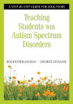 Alternative view 1 of Teaching Students with Autism Spectrum Disorders: A Step-by-Step Guide for Educators / Edition 1