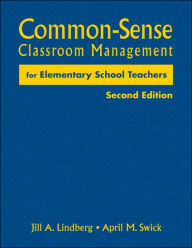 Title: Common-Sense Classroom Management for Elementary School Teachers, Author: Jill A. Lindberg