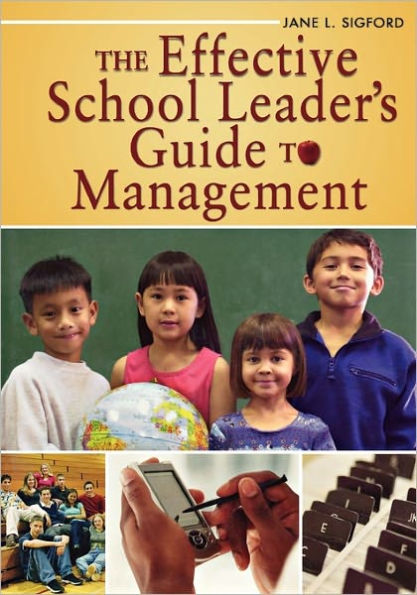 The Effective School Leader's Guide to Management / Edition 1