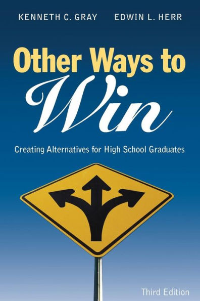 Other Ways to Win: Creating Alternatives for High School Graduates / Edition 3