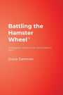 Battling the Hamster Wheel(TM): Strategies for Making High School Reform Work / Edition 1