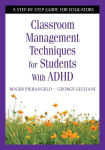 Alternative view 1 of Classroom Management Techniques for Students With ADHD: A Step-by-Step Guide for Educators / Edition 1