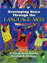 Title: Developing Voice Through The Language Arts [With Cdrom] / Edition 1, Author: Kathryn Henn-Reinke