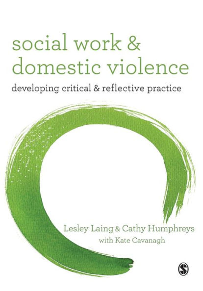 Social Work and Domestic Violence: Developing Critical and Reflective Practice / Edition 1