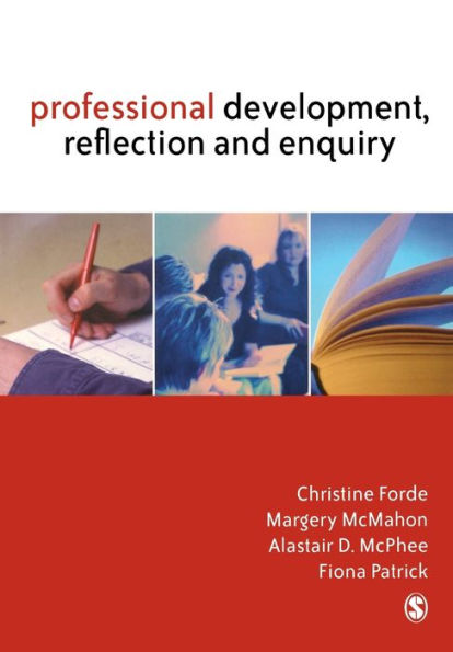 Professional Development, Reflection and Enquiry / Edition 1