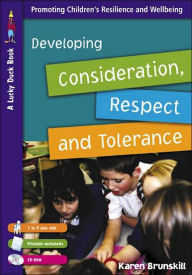 Title: Developing Consideration, Respect and Tolerance for 7 to 9 Year Olds / Edition 1, Author: Karen Brunskill