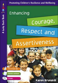 Title: Enhancing Courage, Respect and Assertiveness for 9 to 12 Year Olds / Edition 1, Author: Karen Brunskill