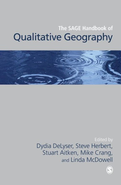 The SAGE Handbook of Qualitative Geography / Edition 1