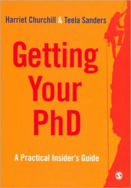 Title: Getting Your PhD: A Practical Insider's Guide, Author: Harriet Churchill