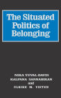 The Situated Politics of Belonging / Edition 1