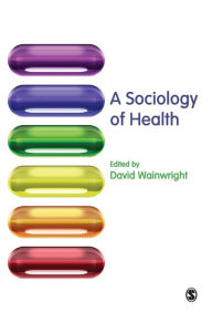 Title: A Sociology of Health / Edition 1, Author: David Wainwright