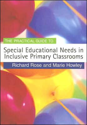 The Practical Guide to Special Educational Needs in Inclusive Primary Classrooms / Edition 1