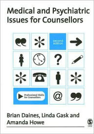 Title: Medical and Psychiatric Issues for Counsellors / Edition 2, Author: Brian Daines