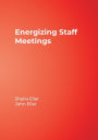 Energizing Staff Meetings / Edition 1