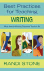 Best Practices for Teaching Writing: What Award-Winning Classroom Teachers Do / Edition 1