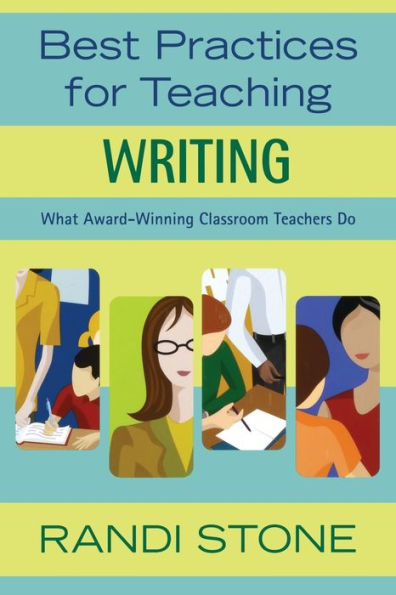 Best Practices for Teaching Writing: What Award-Winning Classroom Teachers Do / Edition 1