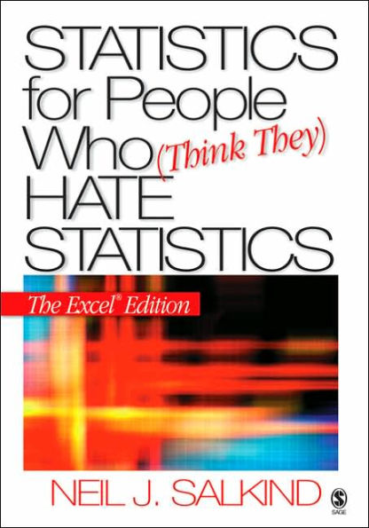 Statistics for People Who (Think They) Hate Statistics: The Excel Edition / Edition 1