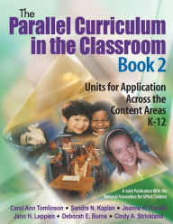 Title: Parallel Curriculum in the Classroom, Book 2: Units for Application across the Content Areas, K-12, Author: Carol Ann Tomlinson