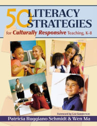 Title: 50 Literacy Strategies for Culturally Responsive Teaching, K-8 / Edition 1, Author: Patricia Ruggiano Schmidt