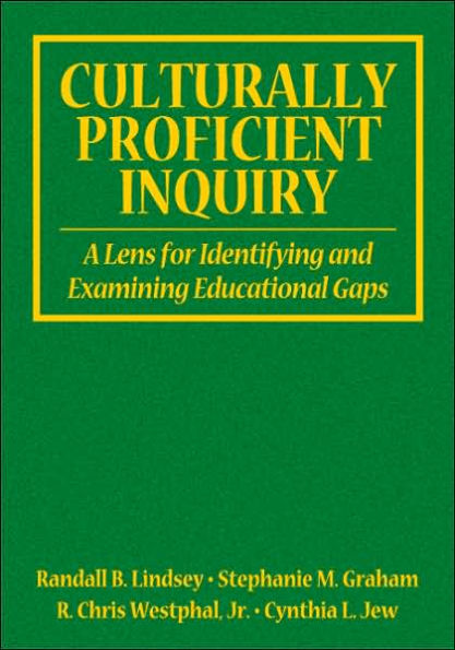 Culturally Proficient Inquiry: A Lens for Identifying and Examining Educational Gaps