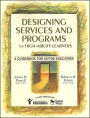 Designing Services and Programs for High-Ability Learners: A Guidebook for Gifted Education / Edition 1