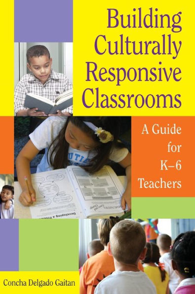 Building Culturally Responsive Classrooms: A Guide for K-6 Teachers / Edition 1