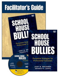 Title: School House Bullies: Preventive Strategies for Professional Educators DVD and Facilitator's Guide, Author: Judy M. Brunner