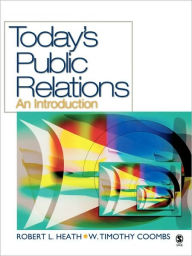 Title: Today's Public Relations: An Introduction / Edition 1, Author: Robert L. Heath