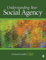 Title: Understanding Your Social Agency / Edition 3, Author: Armand Lauffer