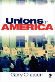Title: Unions in America / Edition 1, Author: Gary N. Chaison