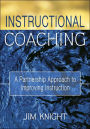 Instructional Coaching: A Partnership Approach to Improving Instruction / Edition 1