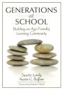 Generations at School: Building an Age-Friendly Learning Community / Edition 1