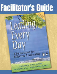 Title: Leading Every Day: 124 Actions for Effective Leadership / Edition 2, Author: Katherine E. Stiles
