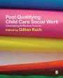 Post-Qualifying Child Care Social Work: Developing Reflective Practice / Edition 1