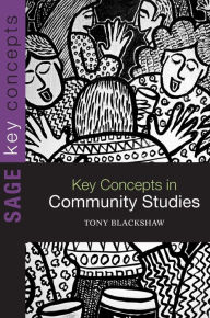 Title: Key Concepts in Community Studies / Edition 1, Author: Tony Blackshaw