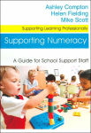 Alternative view 1 of Supporting Numeracy: A Guide for School Support Staff / Edition 1