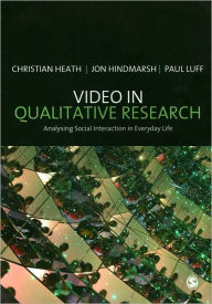 Title: Video in Qualitative Research / Edition 1, Author: Christian Heath