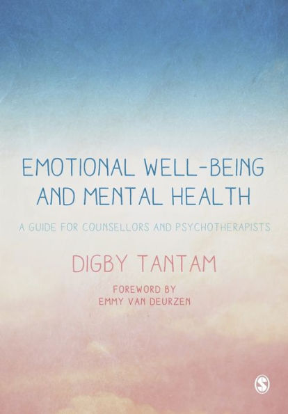 Emotional Well-being and Mental Health: A Guide for Counsellors & Psychotherapists / Edition 1