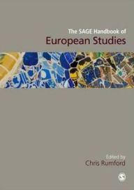 Title: The SAGE Handbook of European Studies / Edition 1, Author: Chris Rumford